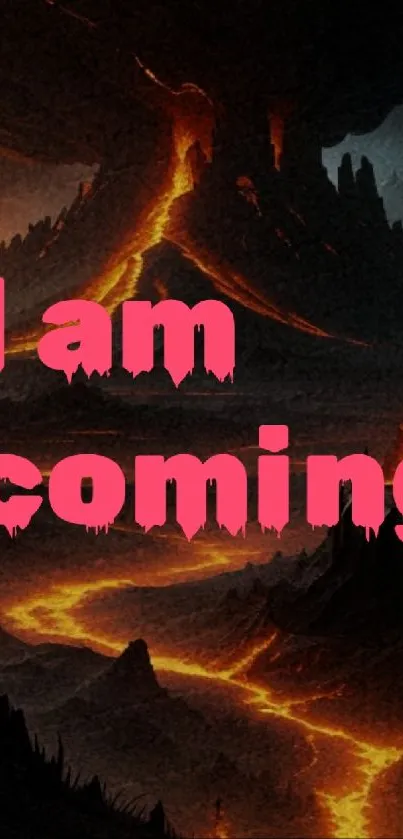 A fiery landscape wallpaper with 'I am coming' text.