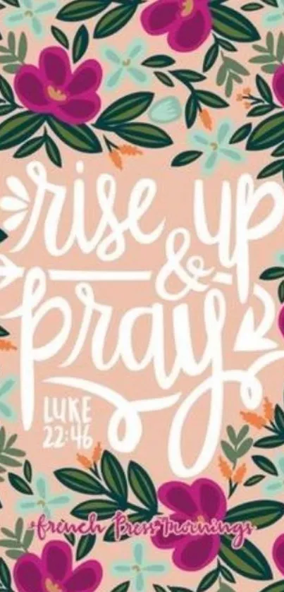 Inspirational floral wallpaper with 'Rise Up & Pray' quote.