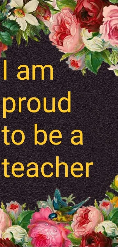 Floral teacher pride wallpaper with motivational text.