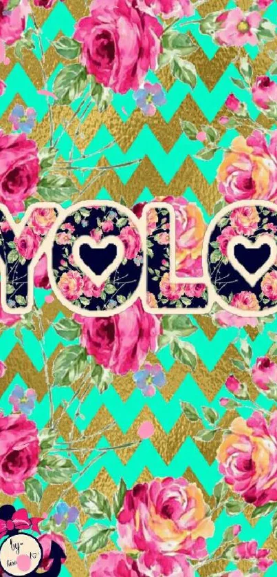 Floral YOLO wallpaper with pink roses and teal chevrons.