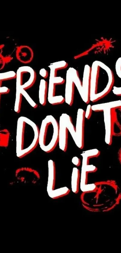 Friends Don't Lie wallpaper with red accents on black background.