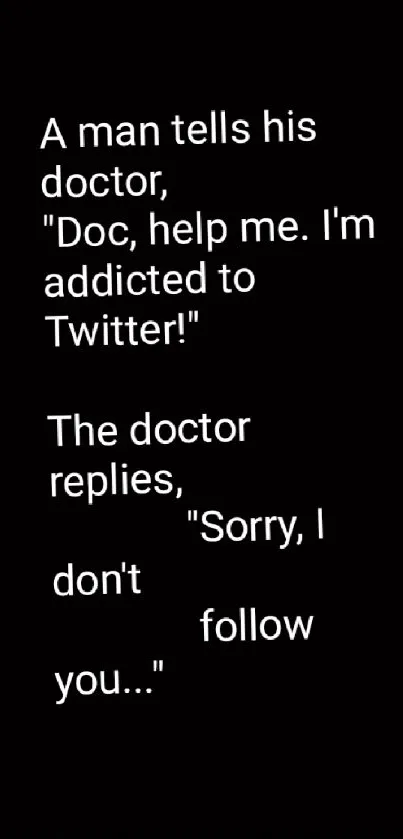 Black wallpaper with a funny Twitter addiction joke in white text.