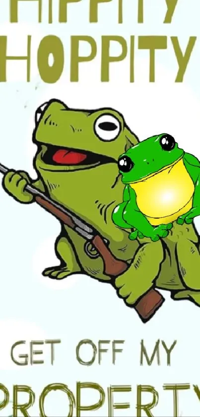 Cartoon frog with a rifle saying 'Hippity Hoppity Get off my Property'.