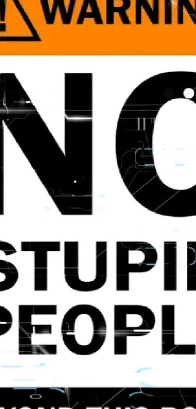 Humorous wallpaper with a 'No Stupid People' warning sign.