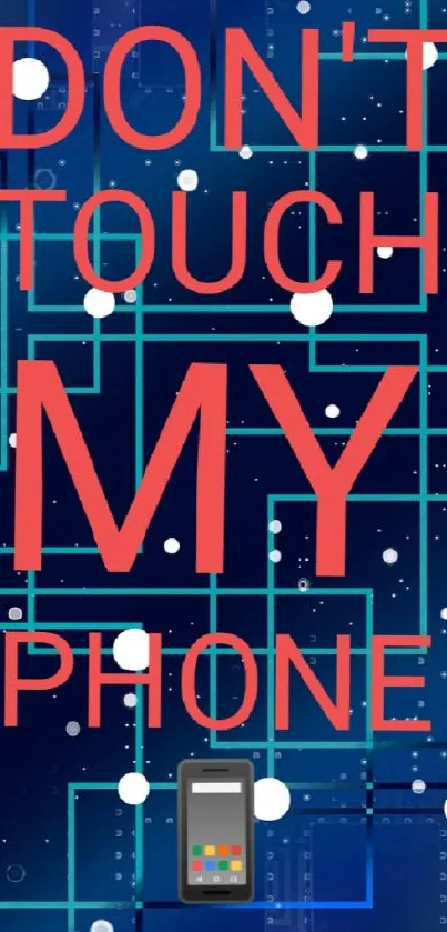 Futuristic "Don't Touch My Phone" wallpaper with a geometric circuit design.