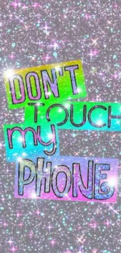 Glittery neon 'Don't Touch My Phone' wallpaper with silver background.