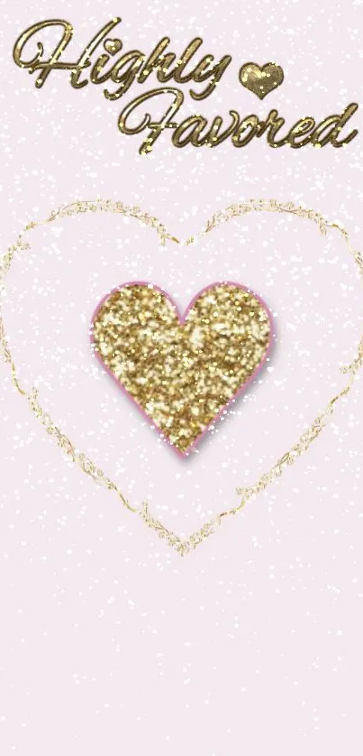 Gold glitter heart on pink wallpaper with 'Highly Favored' text.