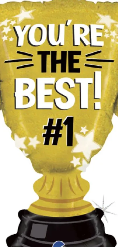 A golden trophy with the text 'You're the Best #1' for a mobile wallpaper.