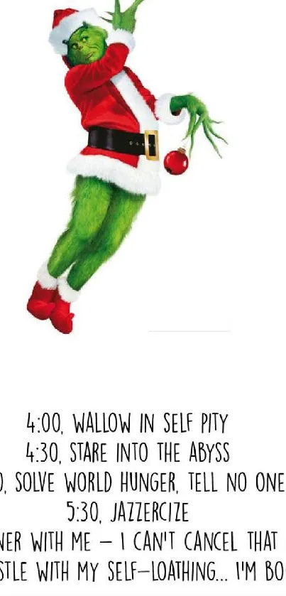 Grinch in Santa outfit with a humorous holiday schedule.