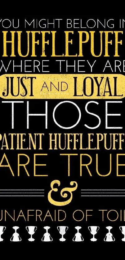 Bold Hufflepuff quote wallpaper with black background.