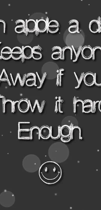 Dark mobile wallpaper with humorous quote and smiley face.