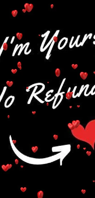 Black wallpaper with 'I'm Yours No Refunds' text and red heart.