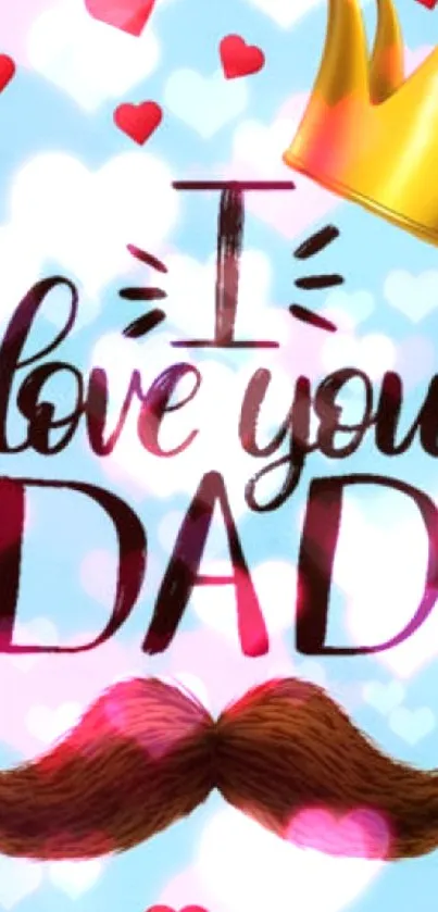 I Love You Dad wallpaper with hearts and crown on light blue background.