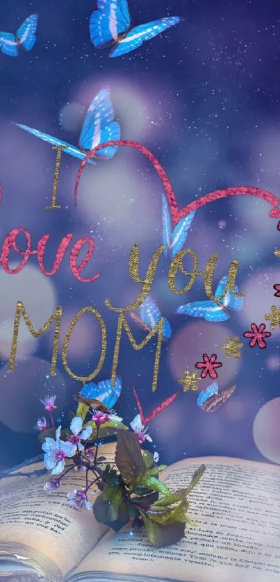 Wallpaper with 'I Love You Mom' message, butterflies, flowers, and a book.