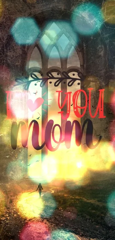 I Love You Mom wallpaper with a sunset and gothic archway.