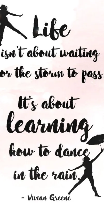 Inspirational quote about dancing in the rain with a watercolor pink background.