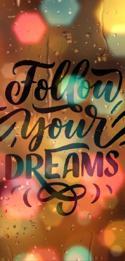 Motivational wallpaper with 'Follow Your Dreams' on a bokeh background.