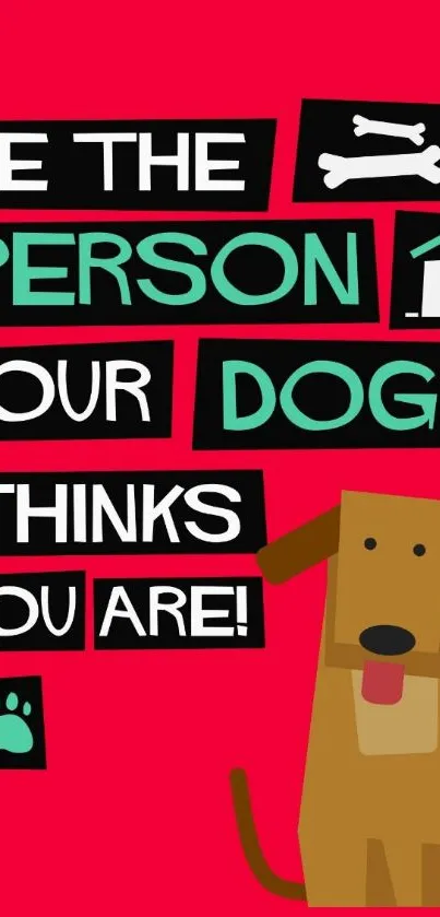 Inspirational dog quote on a vibrant red background with playful design.