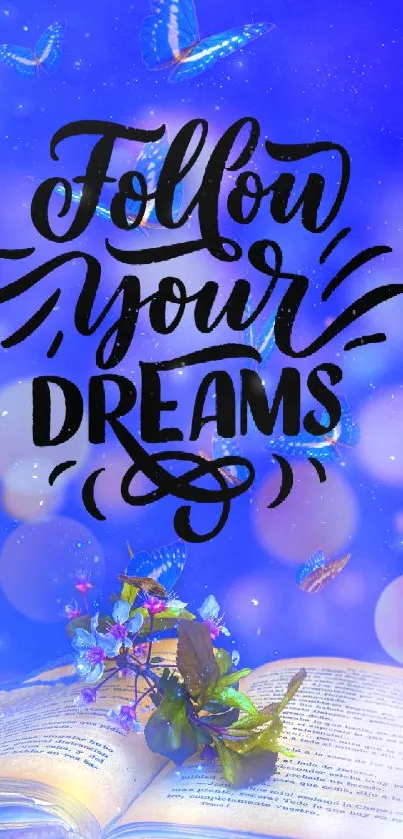 Inspirational blue wallpaper with 'Follow Your Dreams' text, butterflies, and open book.