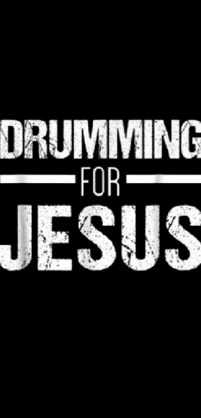 Inspirational 'Drumming for Jesus' black and white mobile wallpaper.