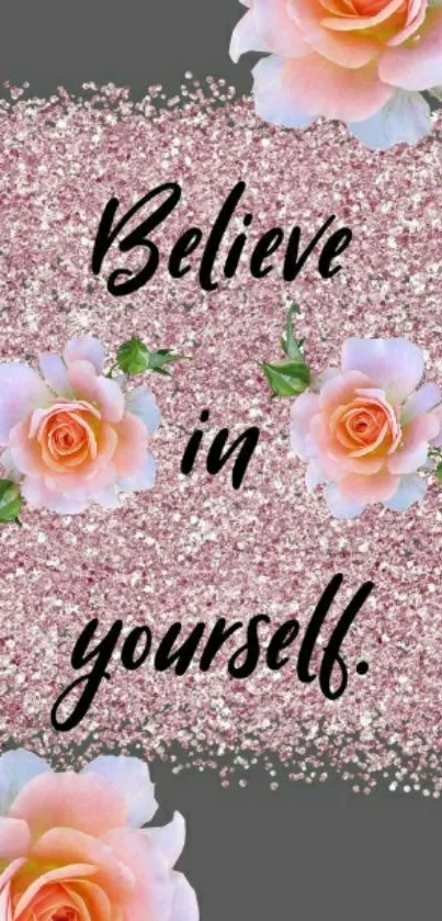 Believe in yourself floral wallpaper with pink roses.