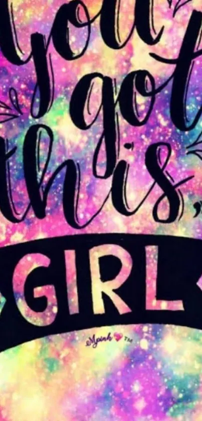 Galaxy-themed wallpaper with 'You Got This, Girl' text in vibrant colors.