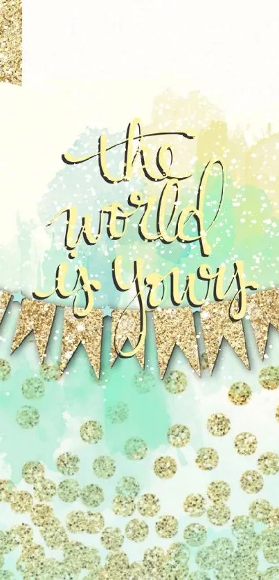 The World is Yours glitter wallpaper with gold and watercolor design.