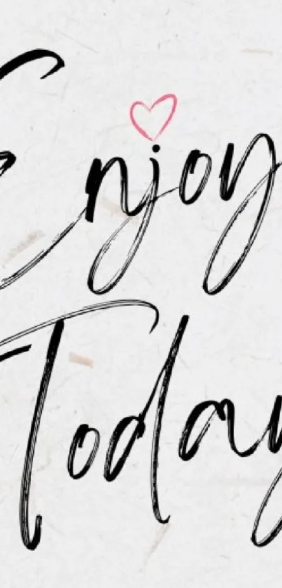 Inspirational wallpaper with 'Enjoy Today' calligraphy.