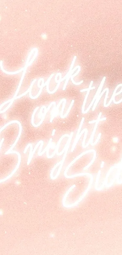 Pastel pink wallpaper with white neon text 'Look on the Bright Side'.