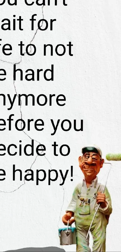 Motivational quote wallpaper with whimsical painter on textured white background.