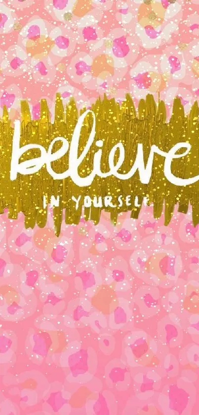 Pink and gold inspirational mobile wallpaper with 'Believe in Yourself' text.