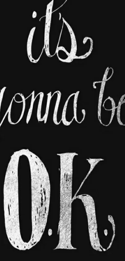 Inspirational quote 'It's gonna be OK' in elegant font on black background.