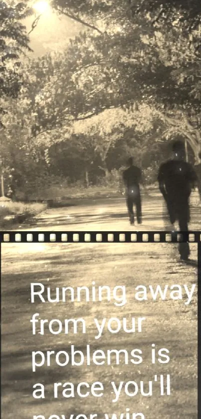 Sepia-toned wallpaper with motivational quote on a running path.