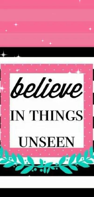 Inspirational mobile wallpaper with quote and stripes in pink, black, and white.