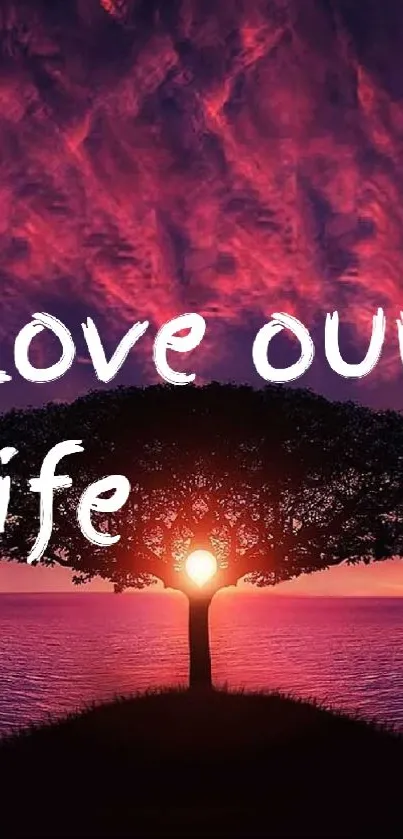 Silhouette of a tree with a vibrant sunset and 'Love our life' text.