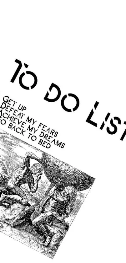 Motivational to-do list wallpaper in black and white with humorous text.