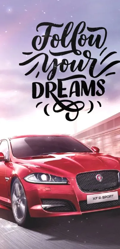 Red sports car with 'Follow Your Dreams' text.