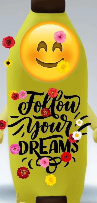 Smiling emoji banana with 'Follow Your Dreams' text.