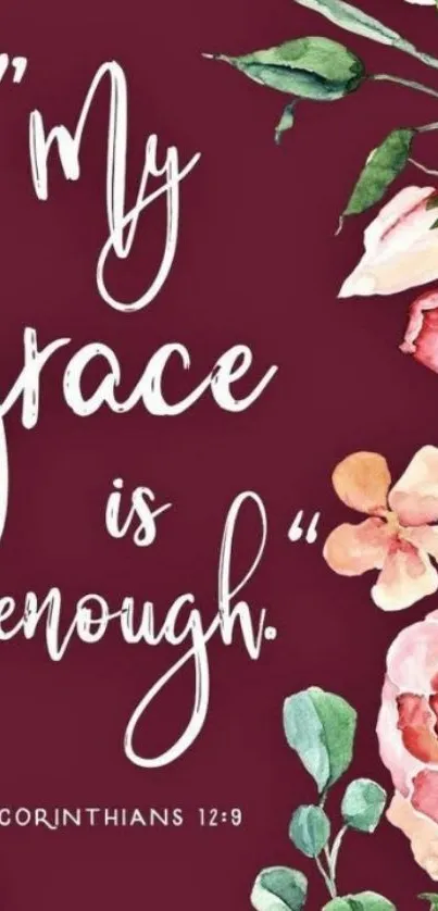 Floral wallpaper with 'My grace is enough' quote on burgundy background.