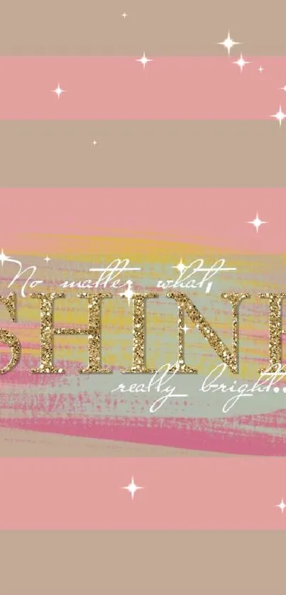 Pink wallpaper with 'Shine really bright' text in gold.