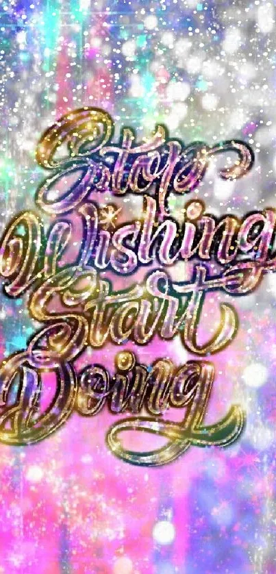 Colorful motivational phone wallpaper with glittering text.