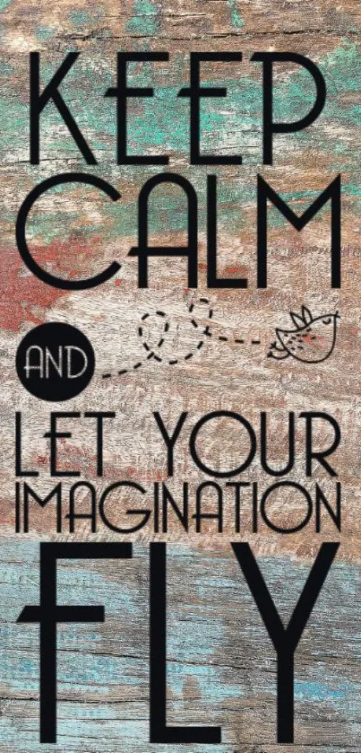 Keep Calm and Let Your Imagination Fly wallpaper with textured background.