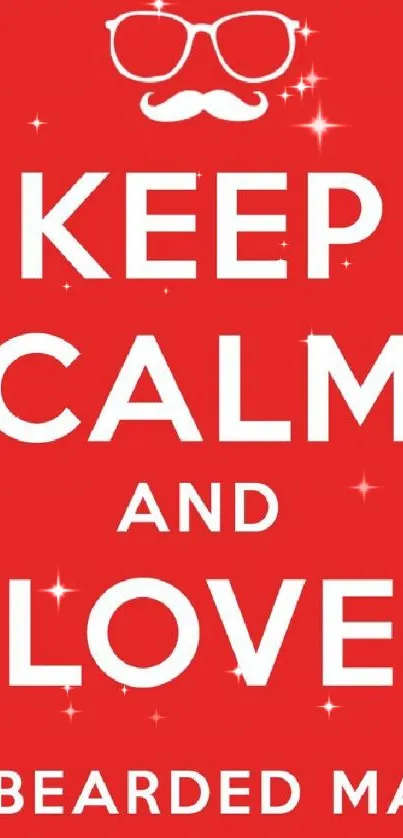 Bold red wallpaper with Keep Calm and Love a Bearded Man slogan.