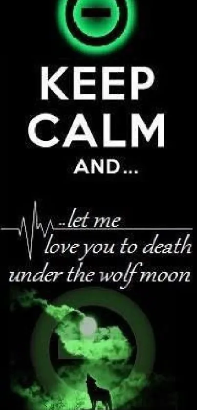 Keep calm wallpaper with a wolf howling at the moon, glowing in green and black hues.