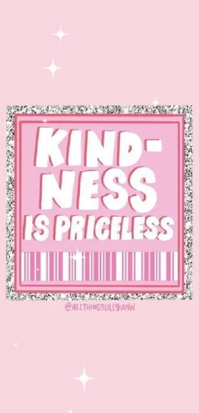 Pink wallpaper with 'Kindness is Priceless' quote.