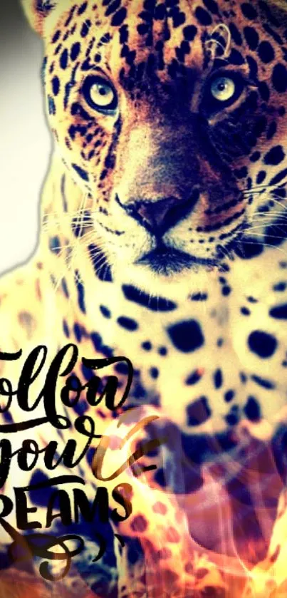 Leopard with 'Follow Your Dreams' text, vibrant and motivational.