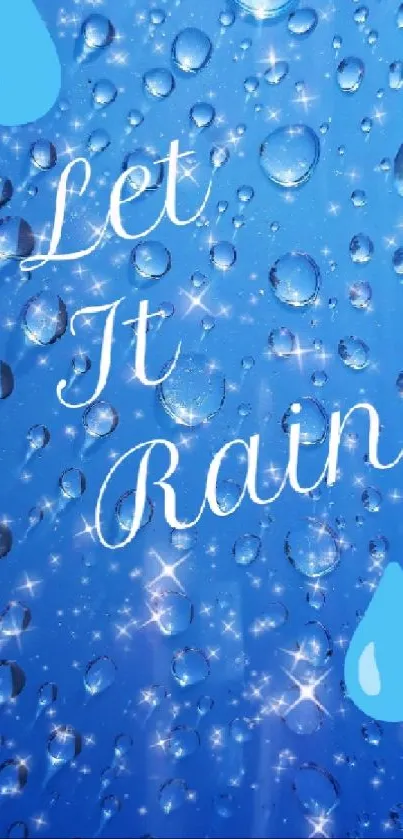 Blue wallpaper with water droplets and 'Let It Rain' text.