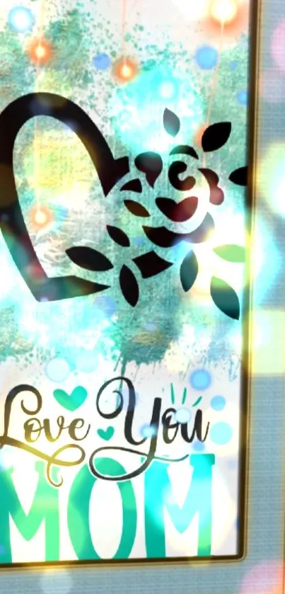 Love You Mom artwork with heart and vibrant lights.