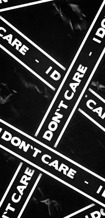 Black wallpaper with 'I DON'T CARE' white text bands.