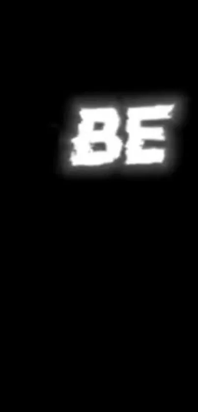 Bold 'BE' text on a black minimalistic phone wallpaper.